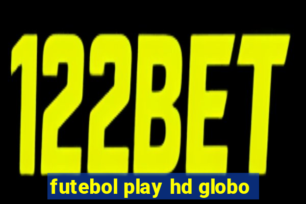 futebol play hd globo